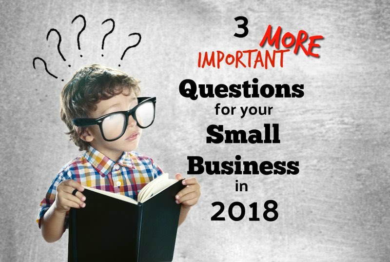Three More Questions To Consider in 2018 For Your North Georgia Small Business Plan